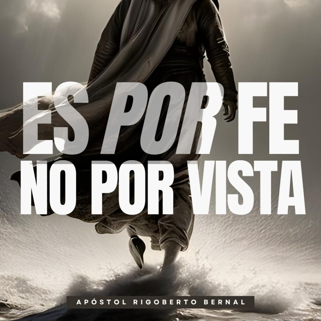 ES POR FE, NO POR VISTA