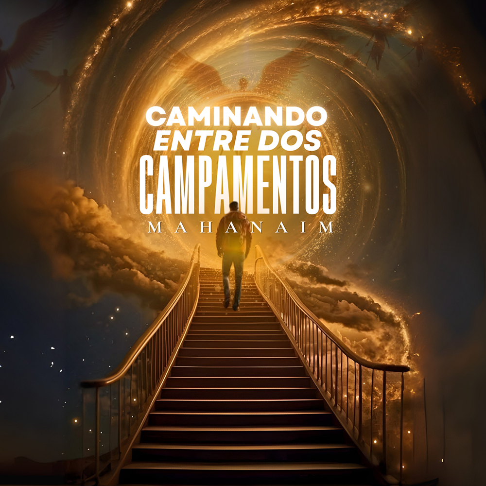 CAMINANDO ENTRE DOS CAMPAMENTOS - MAHANAIM